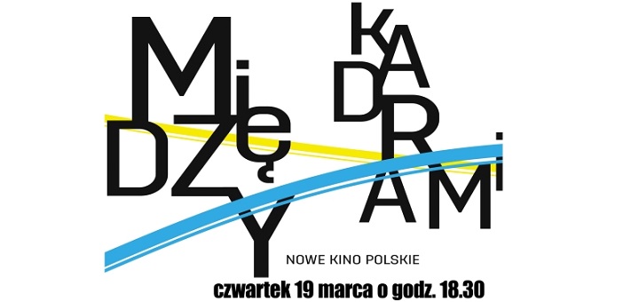 Między Kadrami. Nowe Kino Polskie