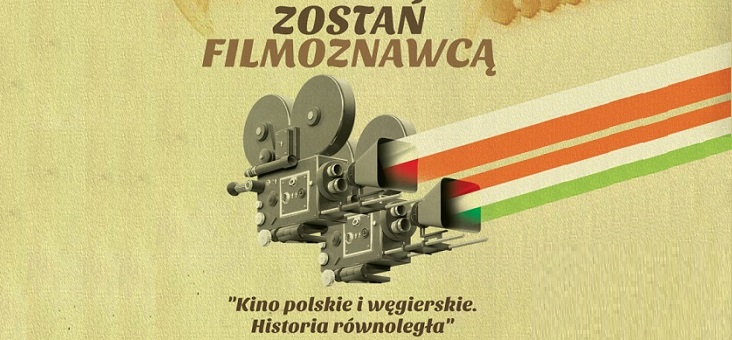 ZOSTAŃ FILMOZNAWCĄ: „Kino polskie i węgierskie. Historia równoległa”
