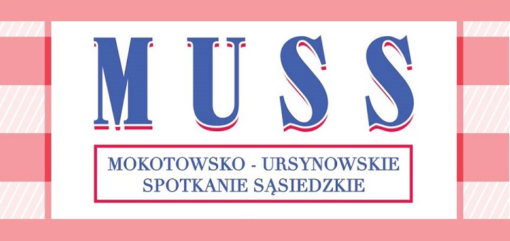 MUSS: Mokotowsko - Ursynowskie Spotkanie Sąsiedzkie