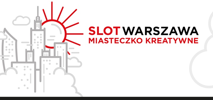 SLOT Warszawa- Miasteczko Kreatywne