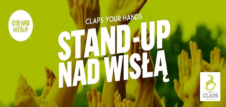 STAND-UP nad Wisłą! CLAPS your hands! AFTER: Panowie z Twardej