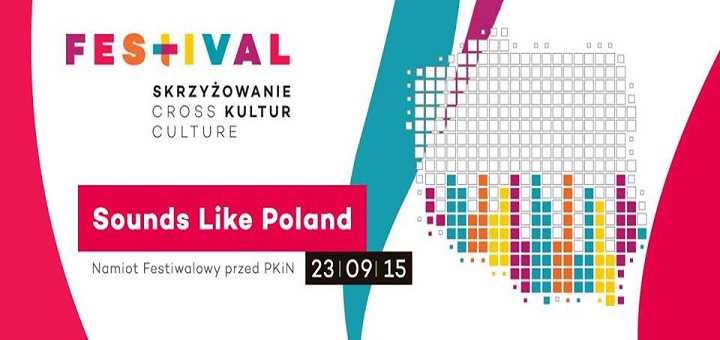 Festiwal Skrzyżowanie Kultur - Sounds like Poland 2015