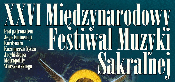XXVI Międzynarodowy Festiwal Muzyki Sakralnej