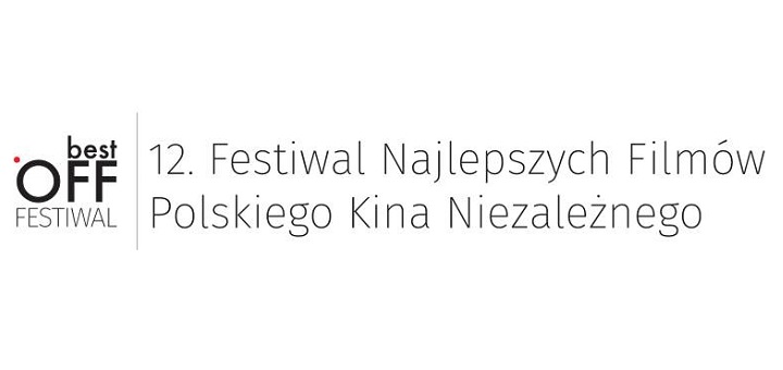 Festiwal Najlepszych Filmów Polskiego Kina Niezależnego BEST OFF 2015