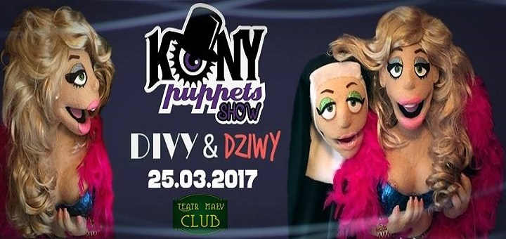 KONY Puppets SHOW - DIVY i Dziwy!