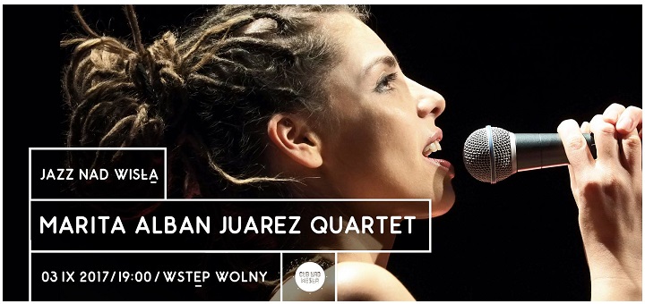 Jazz nad Wisłą Marita Alban Juarez Quartet