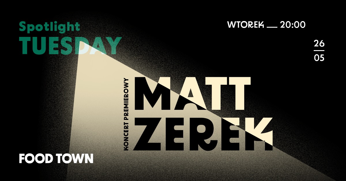 Spotlight Tuesday / Matt Zerek koncert premierowy