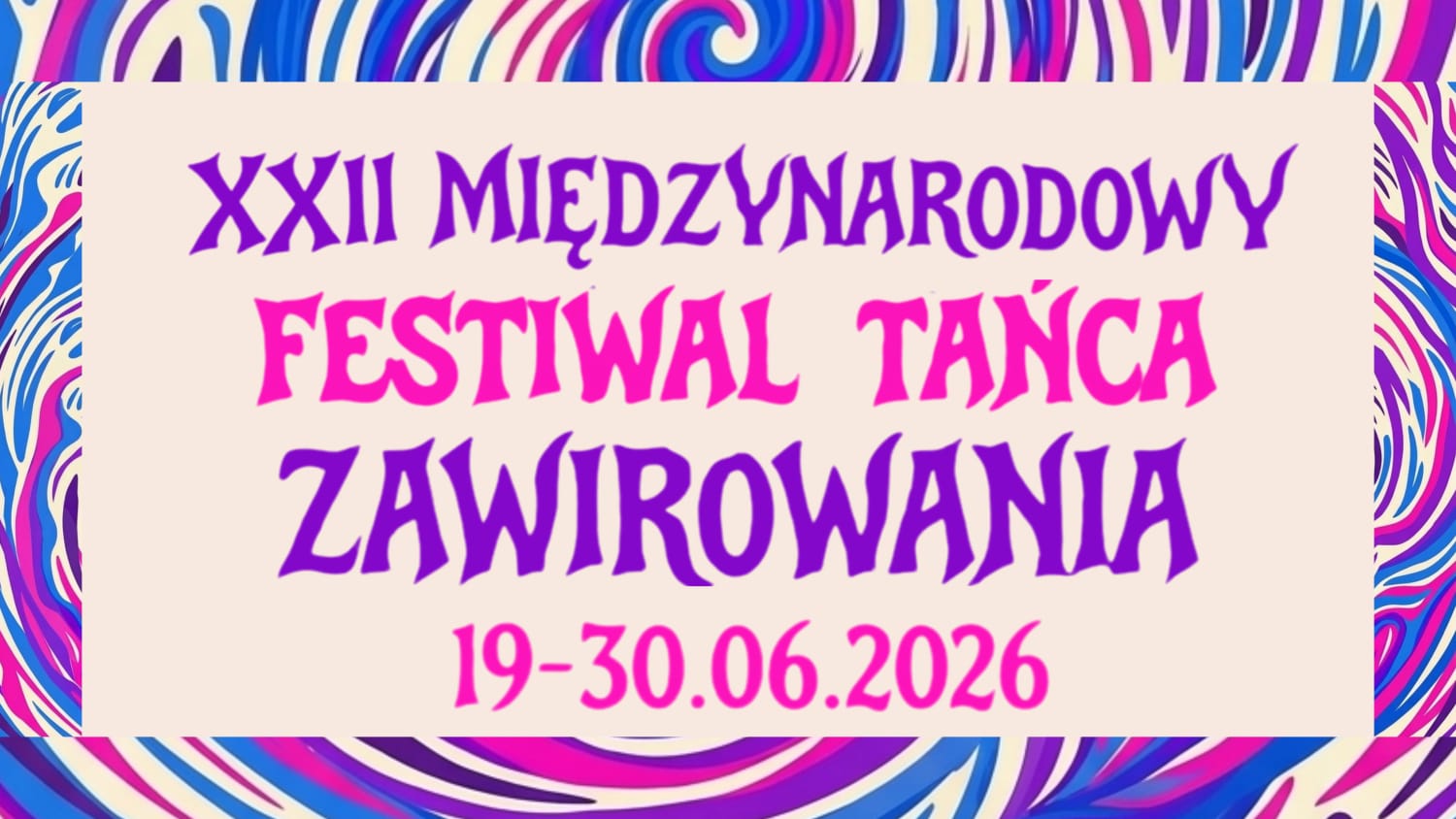 XXII Międzynarodowy Festiwal Tańca Zawirowania