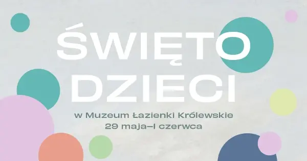 Święto Dzieci – Dzień Dziecka w Łazienkach Królewskich