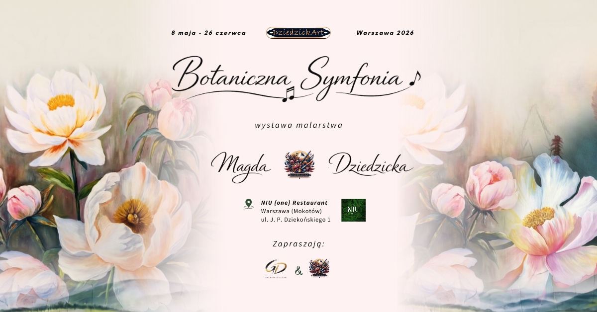 ♫ Botaniczna Symfonia ♫ Wystawa malarstwa Magdy Dziedzickiej – Warszawa
