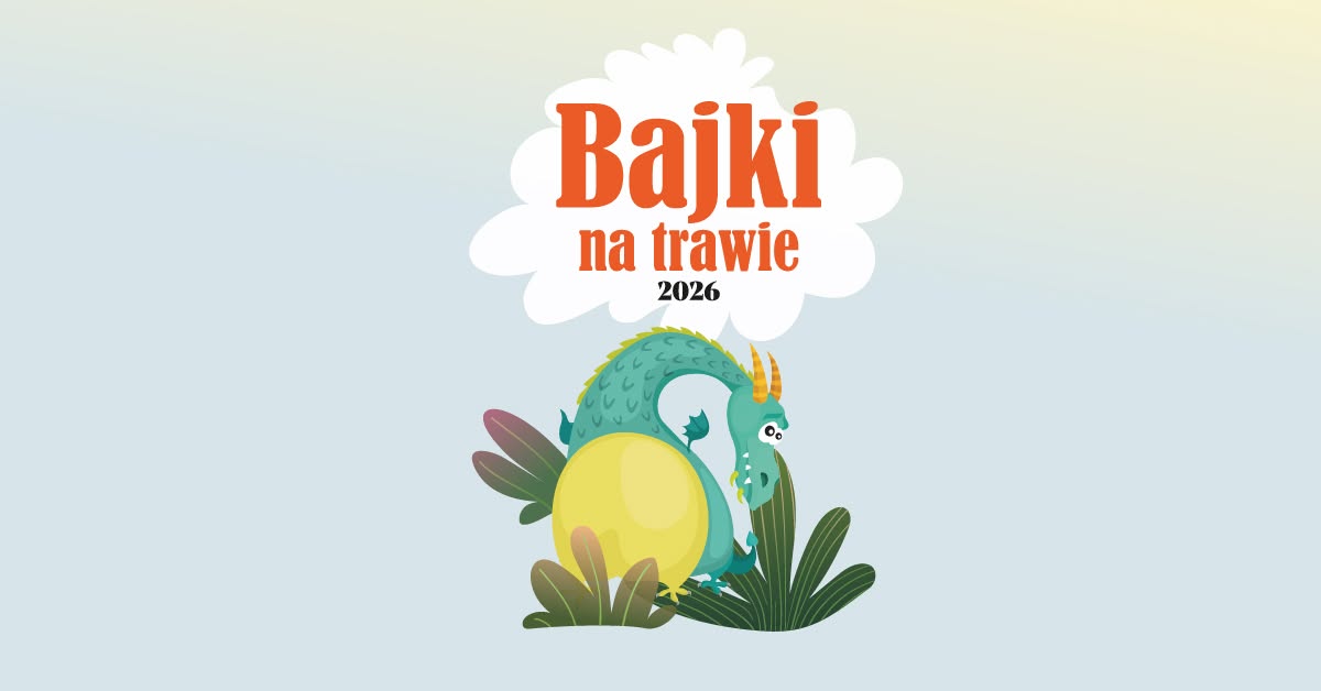 Bajki na Trawie 2026 | 5 lipca 2026 | Ursynów | Warszawa