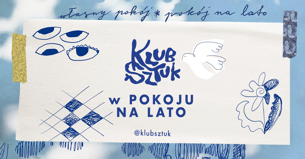 Klub Sztuk w Pokoju na Lato | 18 czerwca 2026 | Wola | Warszawa