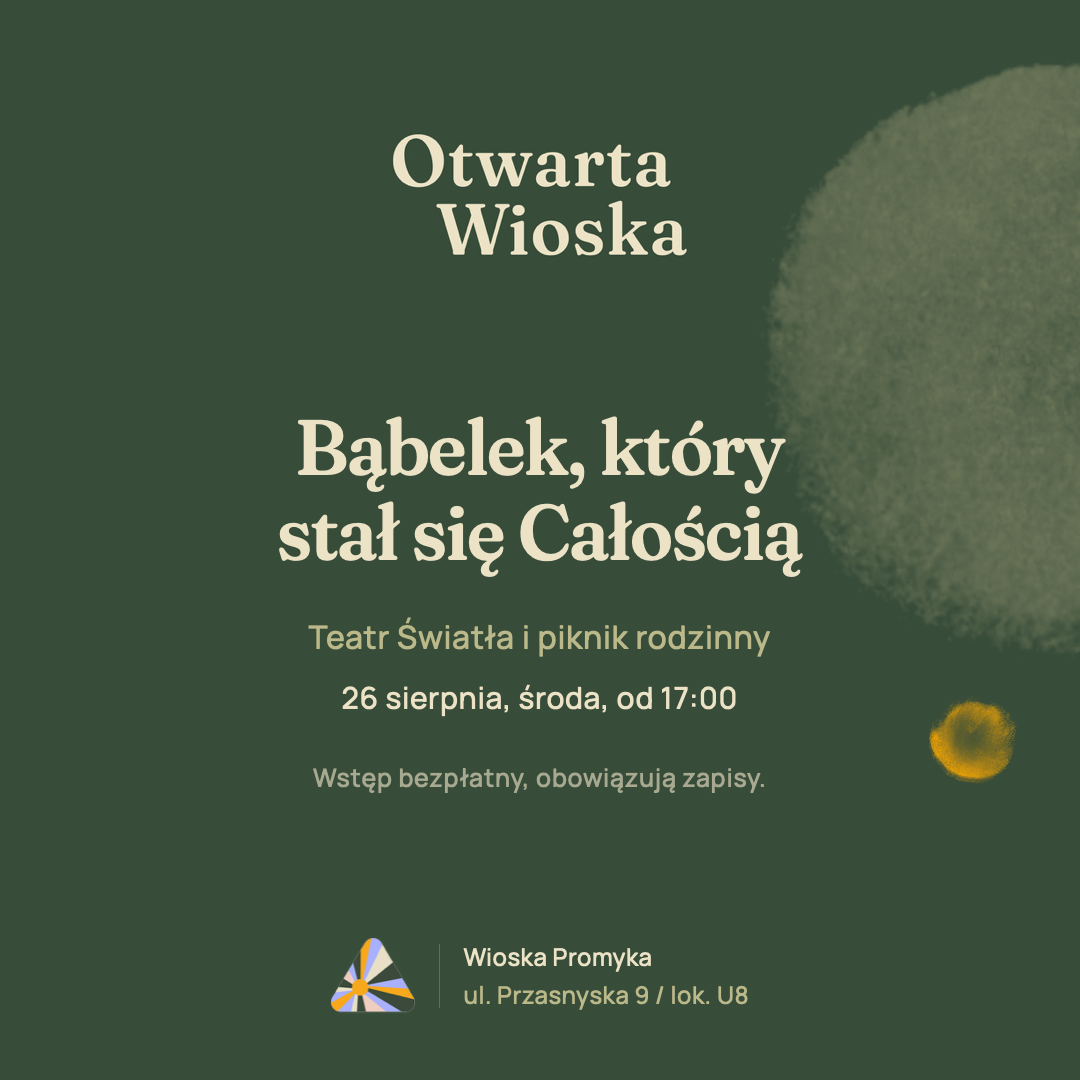 Bąbelek, który stał się Całością. Piknik i Teatr Światła