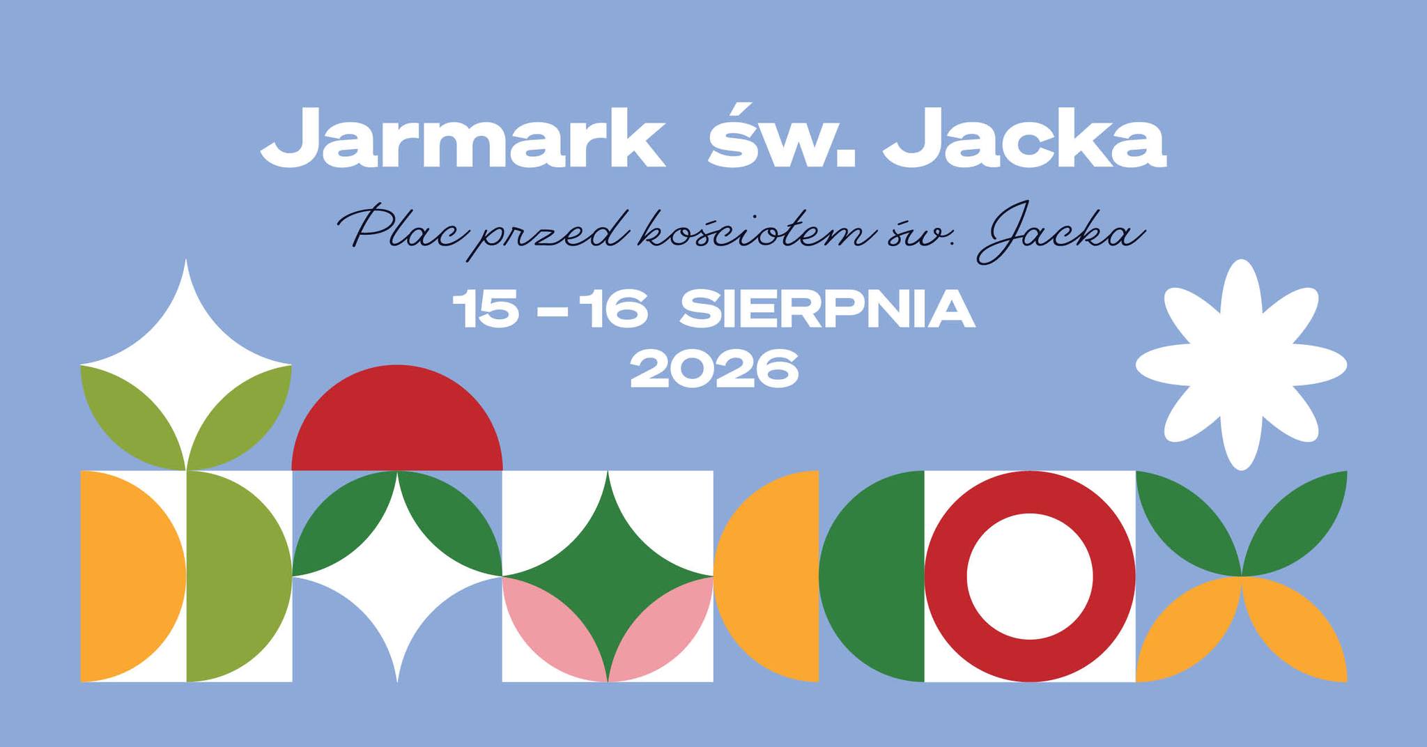 CHARYTATYWNY JARMARK ŚWIĘTEGO JACKA | 15 sierpnia 2026 | Śródmieści…
