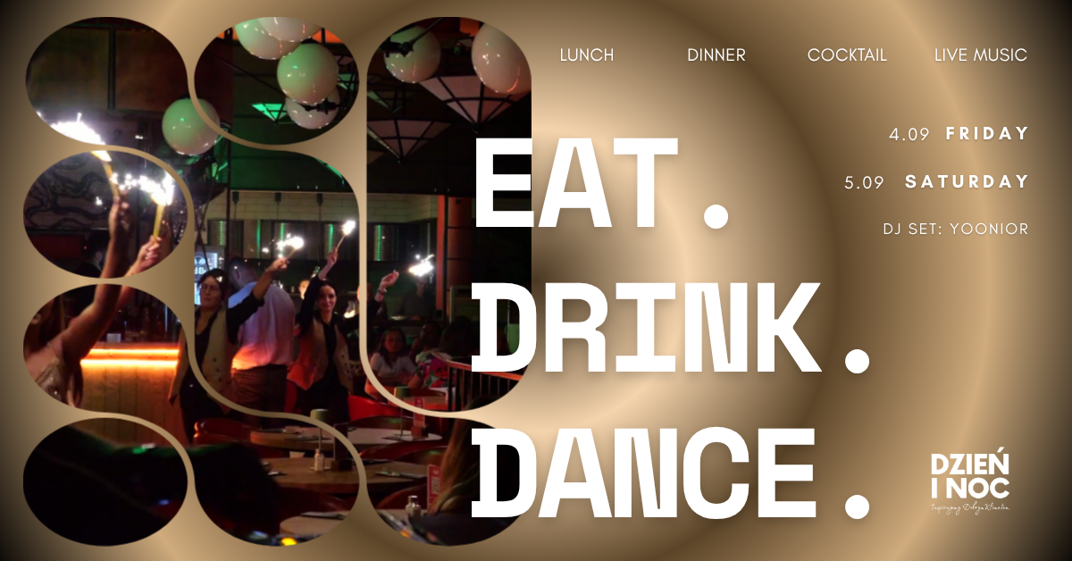 EAT. DRINK. DANCE. x DZIEŃ I NOC Hala Mirowska