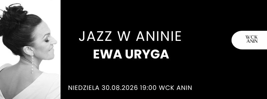 Jazz w Aninie. Ewa Uryga
