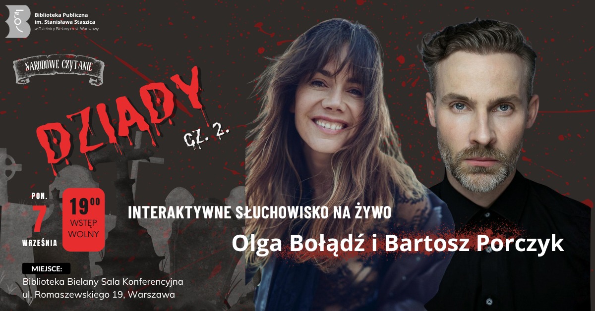 Narodowe Czytanie: „Dziady” cz. 2 – słuchowisko na żywo w wykonaniu Olgi Bołądź i Bartosza Porczyka
