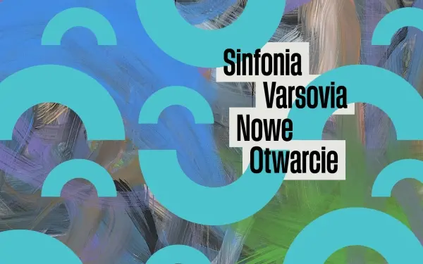 Sinfonia Varsovia – Nowe Otwarcie / Pierwszy weekend