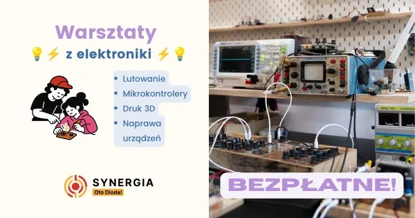Bezpłatne warsztaty elektroniczne – Pracownia Oto Dioda!