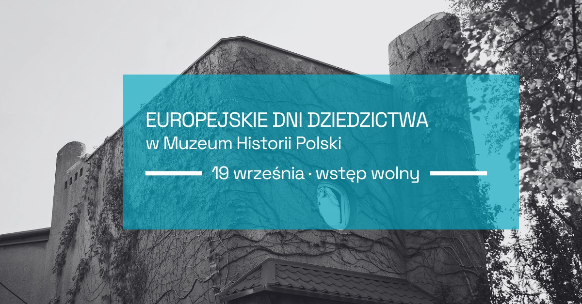 Europejskie Dni Dziedzictwa w MHP – jak wykorzystać historię mówioną?