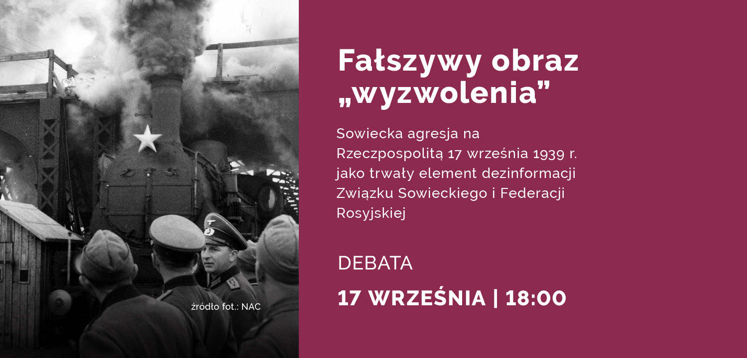 Fałszywy obraz „wyzwolenia”. Debata o sowieckiej dezinformacji wokół 17 września 1939 roku