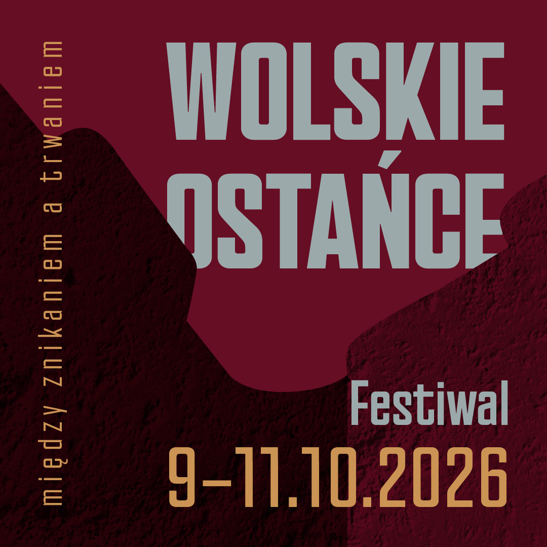 Festiwal Wolskie Ostańce- między znikaniem a trwaniem