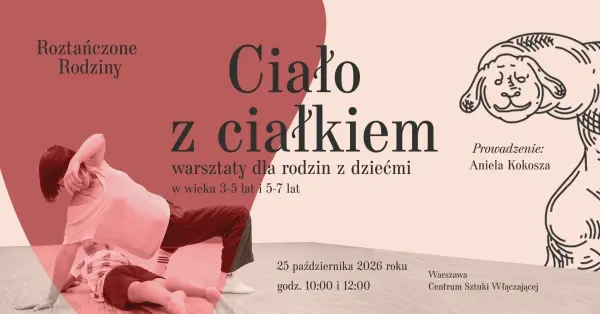 Ciało z ciałkiem – warsztaty dla rodzin z dziećmi! [godz. 10:00 i 12:00]