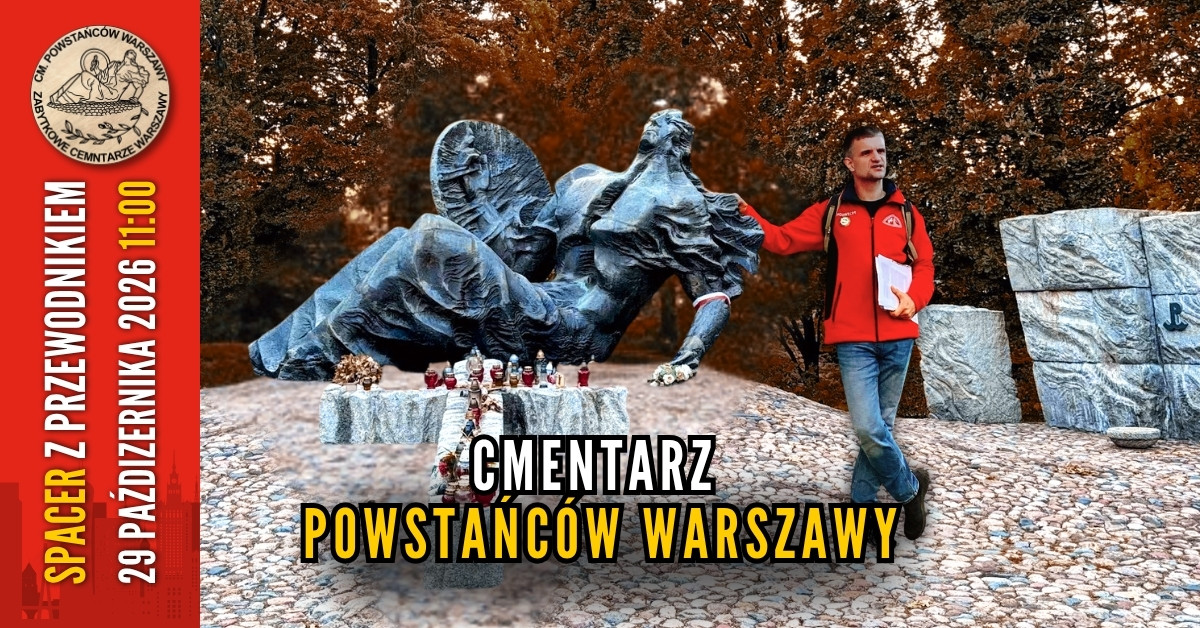 Cmentarz Powstańców Warszawy [spacer z przewodnikiem PTTK]