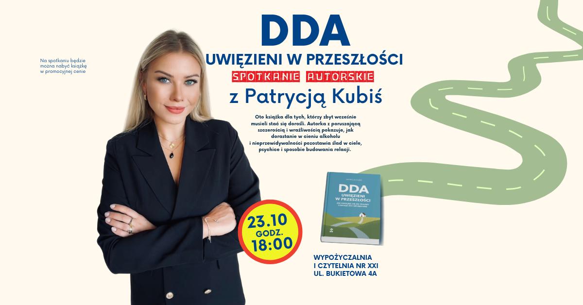 DDA. UWIĘZIENI W PRZESZŁOŚCI – Spotkanie z Patrycją Kubiś