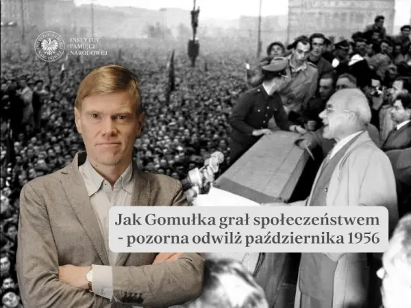 Debata „Jak Gomułka grał społeczeństwem? Pozorna odwilż października 1956”