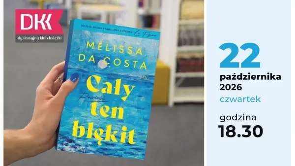 Dyskusyjny Klub Książki – „Cały ten błękit” Mélissa Da Costa