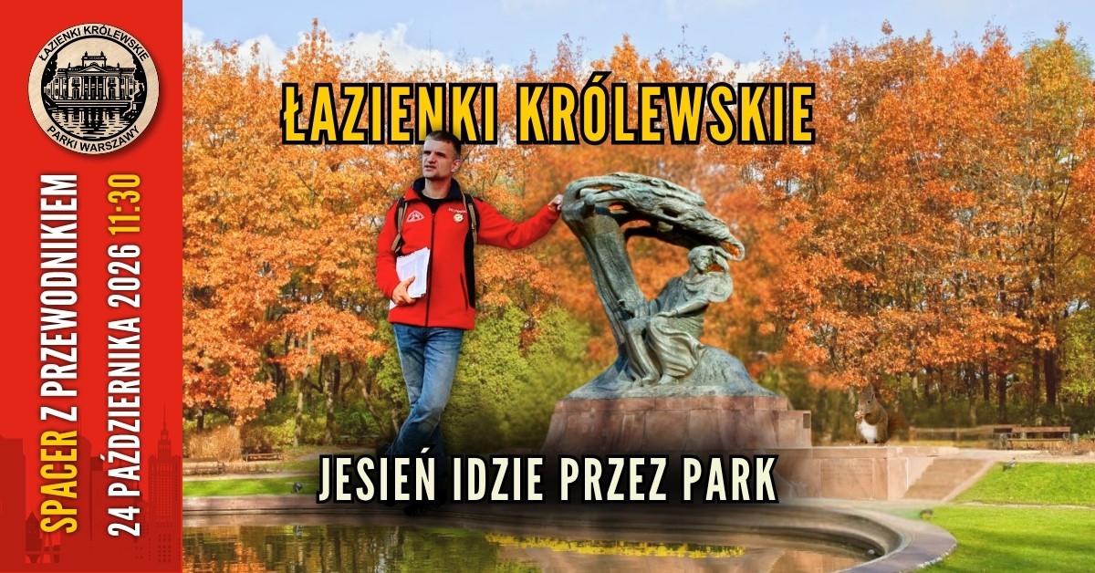 Jesień idzie przez park: Łazienki Królewskie [spacer z przewodnikiem PTTK]