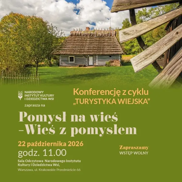 Konferencja poświęcona turystyce wiejskiej pt. „Pomysł na wieś – Wieś z pomysłem”