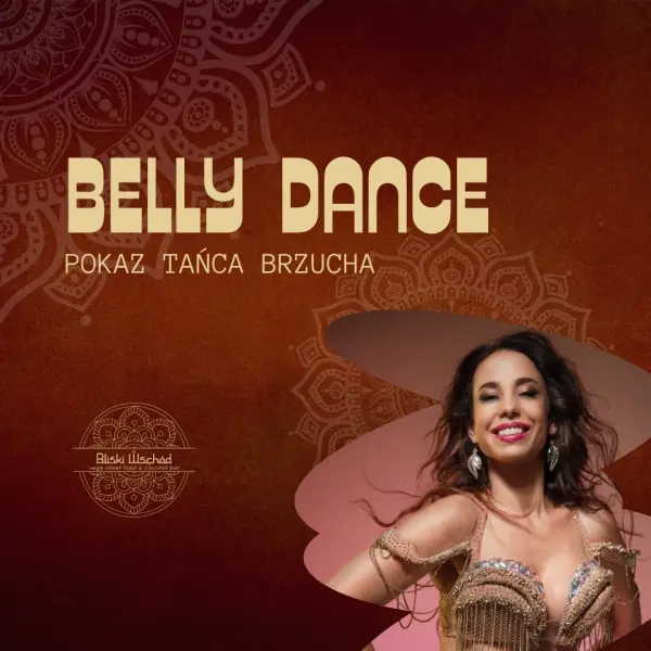 Magiczny Wieczór z Belly Dance: Kasia Wronka w Restauracji Bliski Wschód