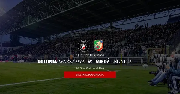 Mecz Polonia Warszawa vs. Miedź Legnica