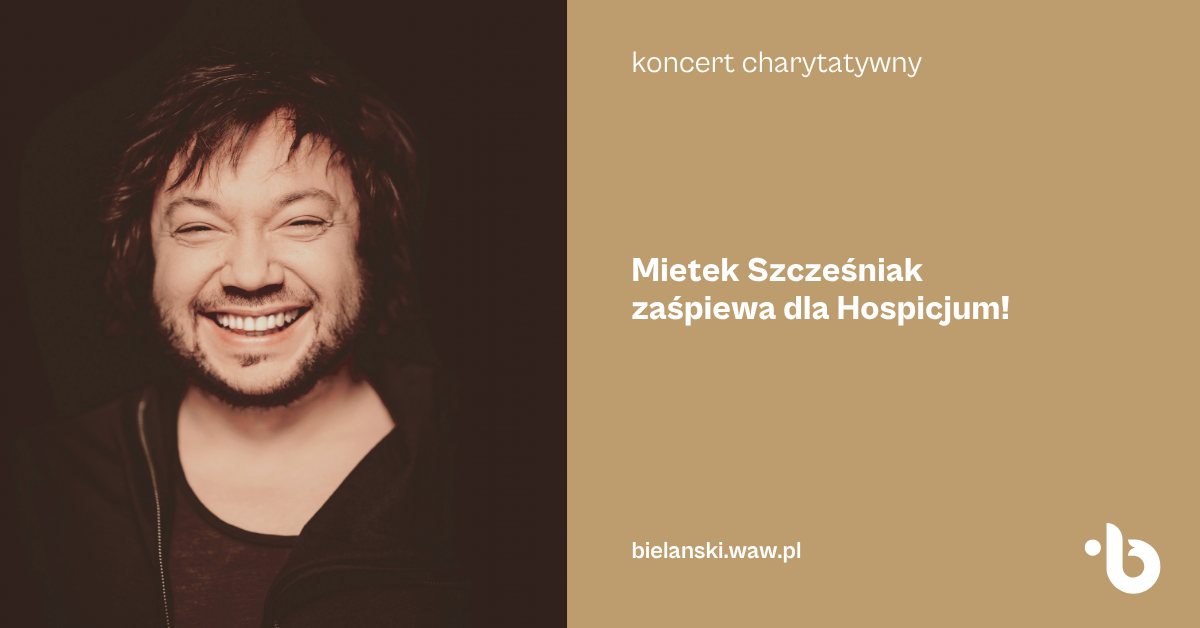 Mietek Szcześniak zaśpiewa dla Hospicjum! Wyjątkowy Koncert Charytatywny