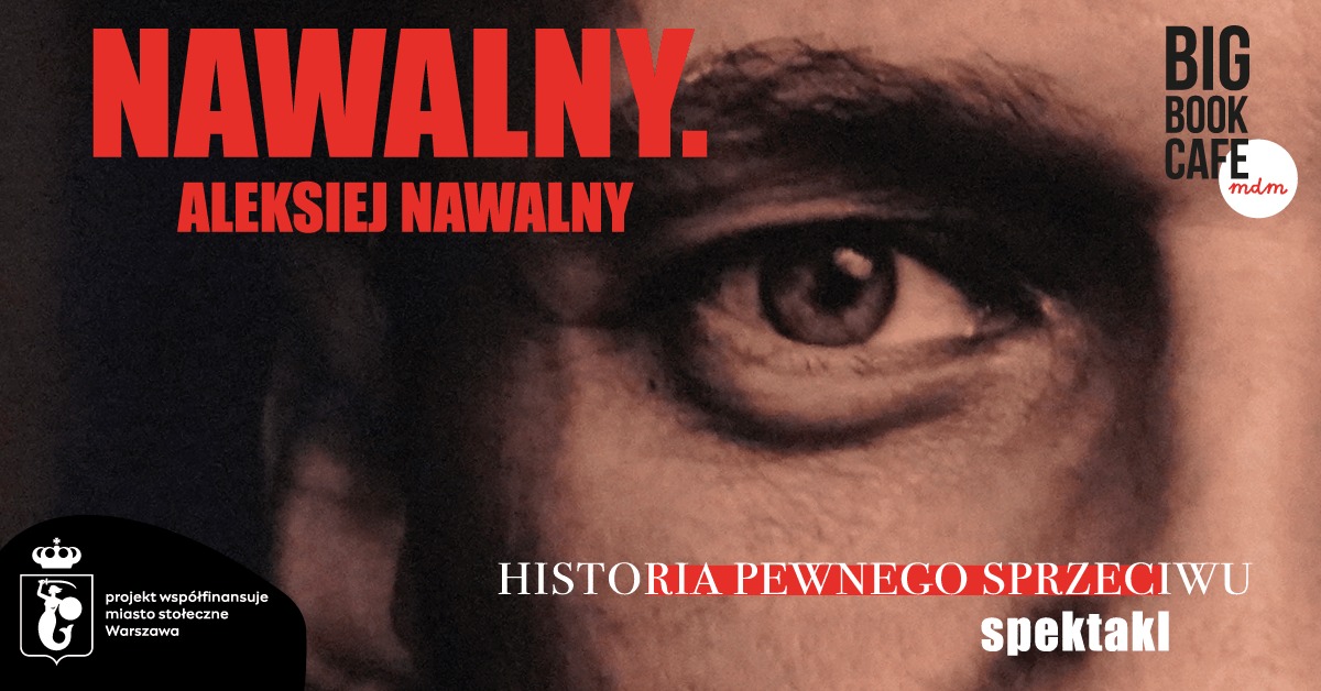 NAWALNY. ALEKSIEJ NAWALNY I Spektakl I Magdalena Koleśnik i Mateusz Janicki I Big Book Cafe MDM