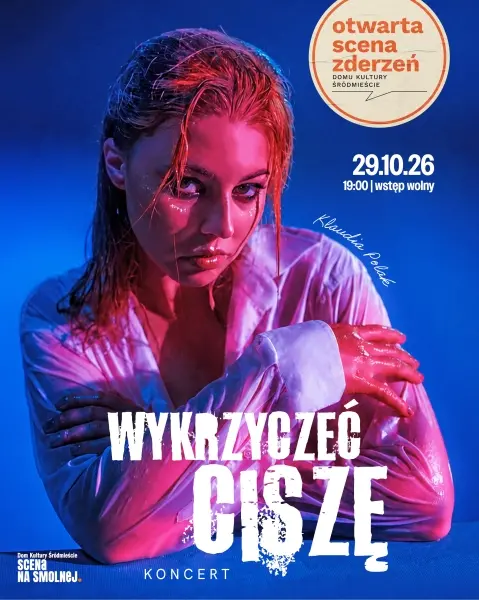 OTWARTA SCENA ZDERZEŃ koncert „Wykrzyczeć ciszę ” autorka: Klaudia Polak