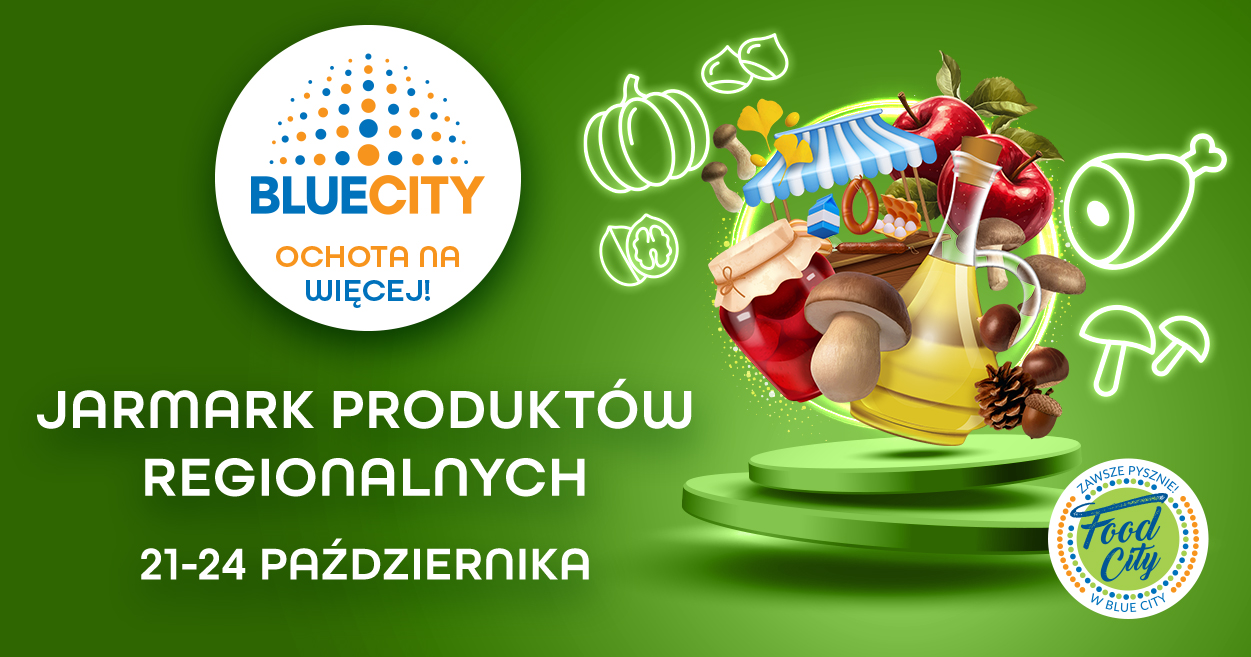 Pomysły na jesienne menu czyli Jarmark Produktów Regionalnych w Blue City