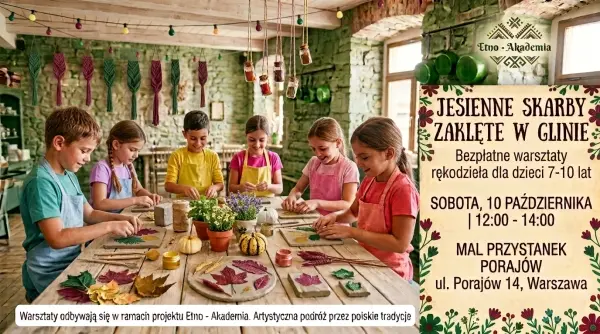Rękodzieło dla dzieci: Jesienne Skarby Zaklęte w Glinie (w ramach Etno – Akademii)