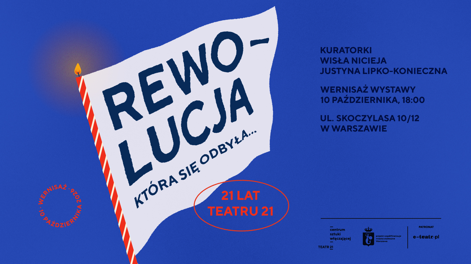 Rewolucja, która się odbyła… 21 lat Teatru 21! | WERNISAŻ WYSTAWY WISŁY NICIEJ I JUSTYNY LIPKO-KONIECZNEJ