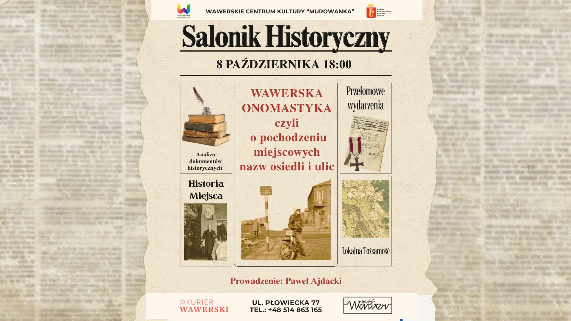 Salonik Historyczny „Wawerska onomastyka czyli o pochodzeniu miejscowych nazw osiedli i ulic” Prowadzenie: Paweł Ajdacki