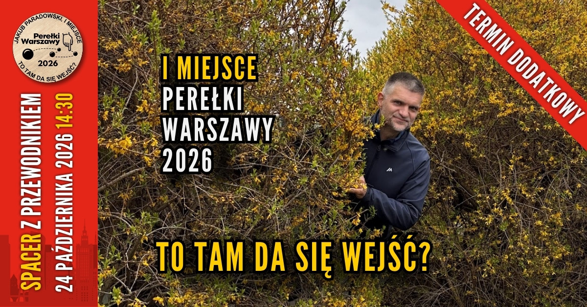 To tam da się wejść? [I miejsce w konkursie Perełki Warszawy 2026]