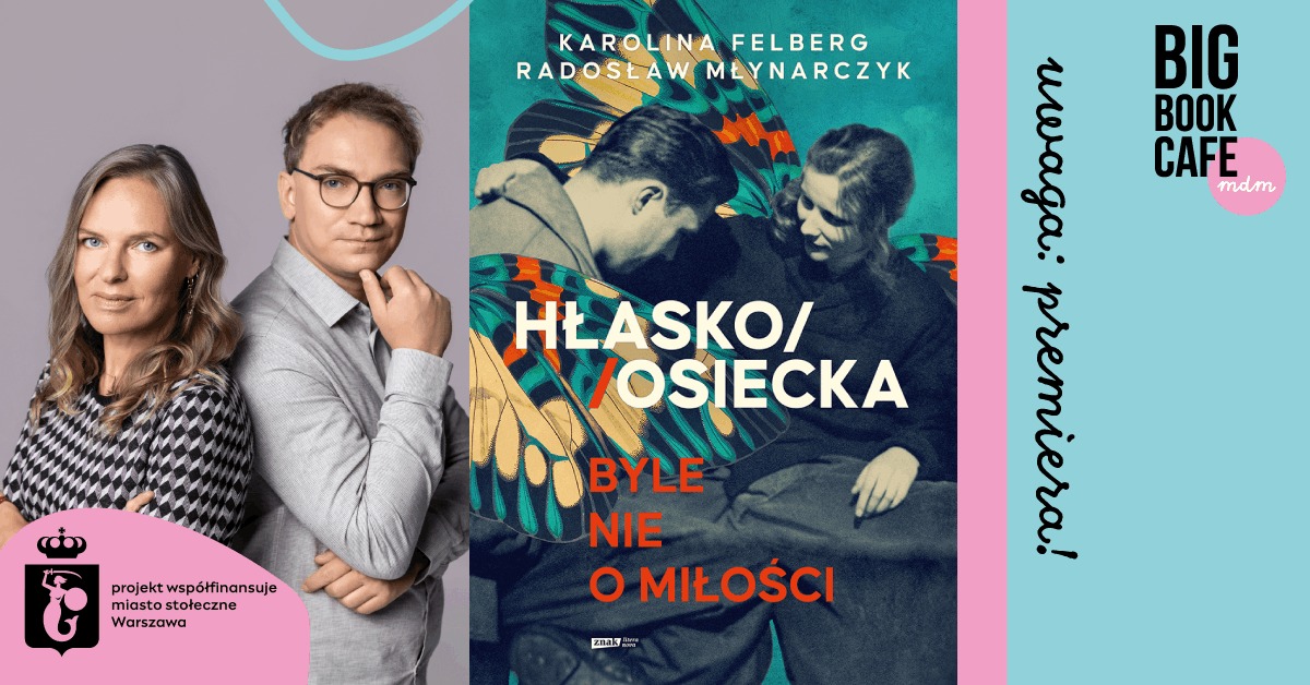 Uwaga: premiera! HŁASKO/OSIECKA. BYLE NIE O MIŁOŚCI