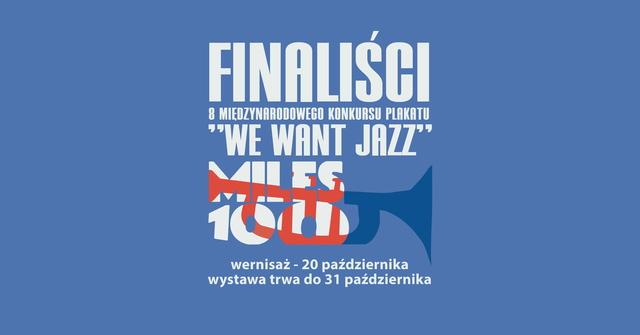 Wernisaż wystawy 8 Międzynarodowego Konkursu Plakatu Jazzowego WE WANT JAZZ! – Miles100